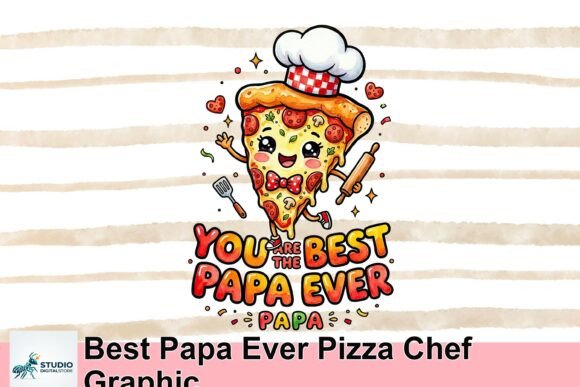 Best Papa Ever Pizza Chef Graphic: A Slice of Joy for Your Designs