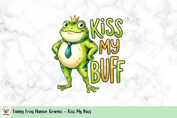 Funny Frog Humor Graphic: Kiss My Buff Design