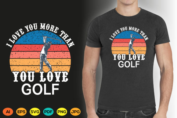 Golf T-shirt Design I Love You Graphic: A Creative Asset for Passionate Designers