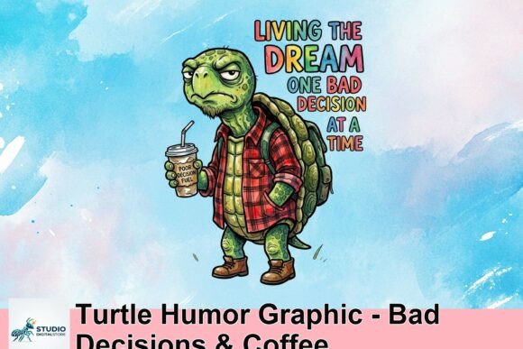 Turtle Humor Graphic: Bad Decisions & Coffee for Fun Designs